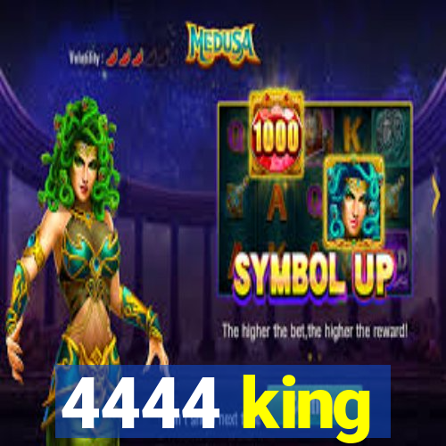 4444 king